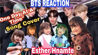 ESTHER HNAMTE | BTS REACTION?😲😲😲ONE DAY AT A TIME(Song cover) |TRENDING