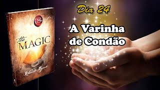 Audiolivro A Magia, Rhonda Byrne _ Dia 24: A Varinha de Condão.