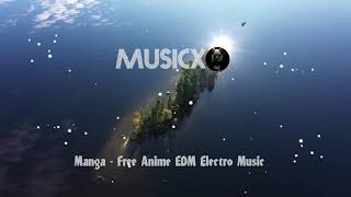 Manga - Free Anime EDM Electro Music New No Copyright Music