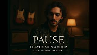 Pause – Lbayda Mon Amour [Slow Rock Alternative Version] (Maghrib Covers)