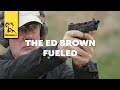 Product Spotlight: The Ed Brown Fueled