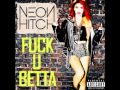 Neon Hitch - Fuck U Betta (Free Download)