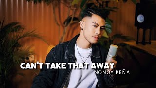 Can't Take That Away - Mariah Carey | Cover by Nonoy Peña (2025 Version)