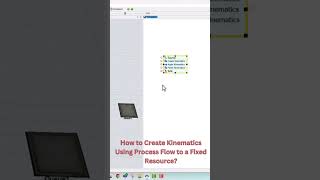 How to Create Kinematics Using Process Flow to a Fixed Resource