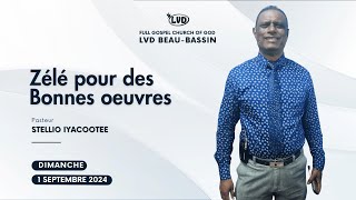 Zélé pour les Bonnes oeuvres| Pasteur Stellio Iyacootee  | Dimanche 01 Septembre 2024