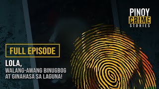 Lola, walang-awang binugbog at ginahasa sa Laguna! (Full Episode) | Pinoy Crime Stories