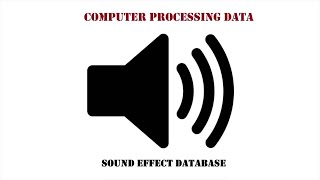 Computer Processing Data Sound Effect