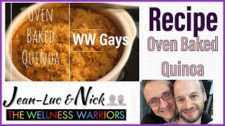 Wellness Warriors (WW Gays) Recipe 13: Oven Baked Quinoa!