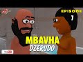 Mbavha Dzerudo Episode 7