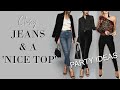 CLASSY Jeans and 'a nice top' OUTFIT IDEAS for a Party | Fashion