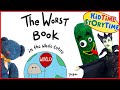 The Worst Book in the Whole Entire World ~ Funny Read Aloud for Kids