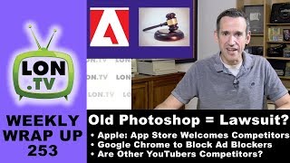 Old Photoshop Can Get You Sued? Apple Says They Welcome Competitors (but not competition) and more