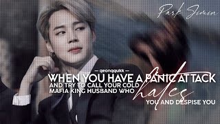 When You Have a Panic Attack and Try To Call Your Mafia King Husband Who- || Jimin FF || Oneshot