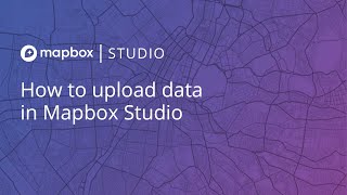 How to upload data in Mapbox Studio