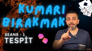 KUMARI Bırakma Seansları -1 TESPİT /  Kumar Bağımlılığı Nasıl Tedavi Edilir? Biz Kumarbaz Mıyız?