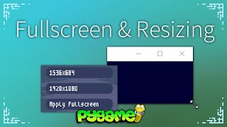 Fullscreen & Resizing - Pygame Tutorial