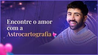 ASTROCARTOGRAFIA: SERÁ QUE O SEU AMOR ESTÁ EM OUTRO PAÍS?