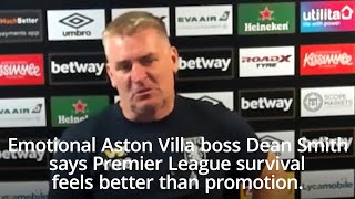 Emotional Dean Smith Says Aston Villa Surviving Premier League 'Feels Better Than Promotion'