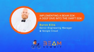 Implementing a Beam SDK: A Deep Dive into the Swift SDK - Beam Summit 2024