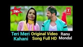 Teri Meri Kahani Original Video Song || Teri Meri Kahani Full Song // Ranu Mondal DesiFeverBits