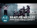 Beatles Medley for String Quartet | WDR Funkhausorchester