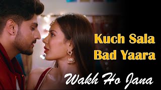 Kuch Sala Bad Yaara Gurnam Bhullar || Wakh Ho Jana || latest Punjabi Song 2023