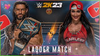 Roman Reigns VS Nikki Bella | Ladder Match | WWE 2K23 | Prash Gaming