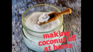 making coconut oil at home