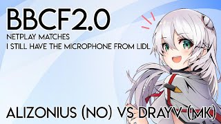 BBCF2.0 11/09/20 NETPLAY - Alizonius (NO) VS Drayv (MK)