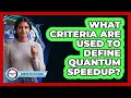 What Criteria Are Used To Define Quantum Speedup?