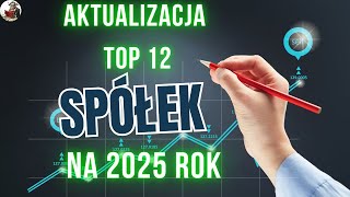 TOP 12 spółek na 2025 AKTUALIZACJA – co kupiłem? Co mnie ominęło? Jakie były wyniki kwartalne?