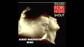 Tears For Fears - Shout (Albert Marzinotto Remix)