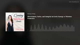 Discernment, Safety, and Integrity in Erotic Energy w/ Priestess Francesca