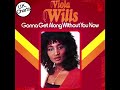 viola wills gonna get along without you now extended version