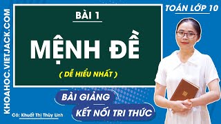 Toán 10 Kết nối tri thức Bài 1: Mệnh đề - Cô Thùy Linh (DỄ HIỂU NHẤT)