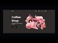 How To Make A Responsive Coffee Shop Website Design Using HTML - CSS - JavaScript || From Scratch