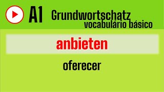 anbieten - oferecer - Grundwortschatz (Vocabulário em Alemão Básico) - 26