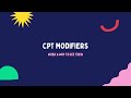 INTRODUCTION TO CPT MODIFIERS 22 -26!!!!!!!