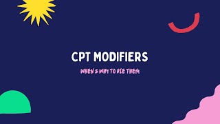 INTRODUCTION TO CPT MODIFIERS 22 -26!!!!!!!