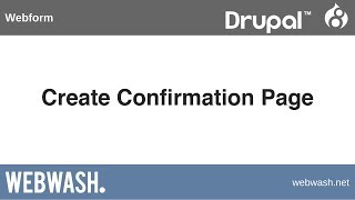 Using Webform in Drupal 8, 2.6: Create Confirmation Page