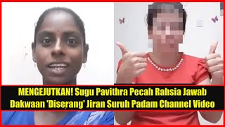 MENGEJUTKAN! Sugu Pavithra Pecah Rahsia Jawab Dakwaan 'Dise̩rang' Jiran Suruh Padam Channel Video