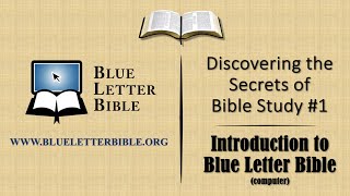 Discovering the Secrets of Bible Study - Introduction to Blue Letter Bible (Computer)