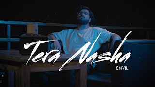 Tera Nasha - Envil (Official Music Video)