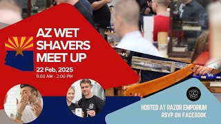 Join Me Feb 22nd 2025 for the 🪒 Arizona Shavers Meet Up @RazorEmporium in PHX AZ 🌵