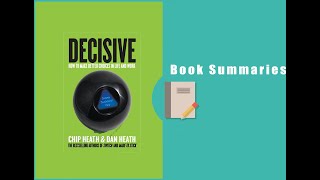 Summary of Decisive by Chip & Dan Heath