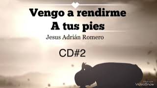 Vengo a rendirme A tus pies - Jesús Adrián Romero