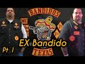 Pt 1 Ex-Bandido Tells His Story