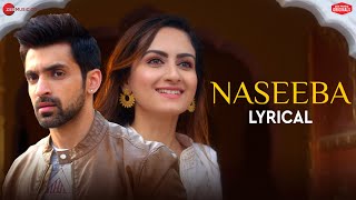 Naseeba | Arjit Taneja & Zaara Yesmin | Shaan | Kunwar Juneja | Zee Music Originals | Lyrical