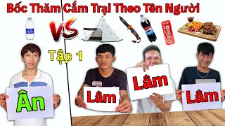 Thử Thách Bốc Thăm Chọn Đồ Nghề Cắm Trại Theo Tên Người - Tập 1