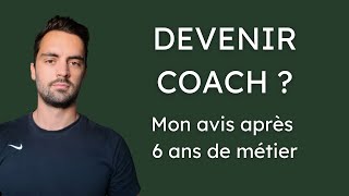 Devenir coach ? Mon avis après 6 ans de métier